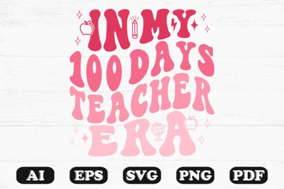 In My 100 Days Teacher Era Wavy SVG — Graphics & Crafts