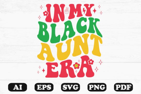 In My Black Aunt Era Retro Wavy SVG: Graphics for Crafts & Local Branding