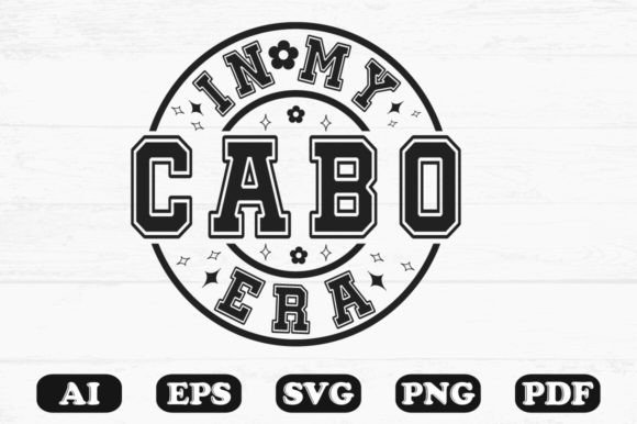 In My Cabo Era SVG Graphics for Crafts