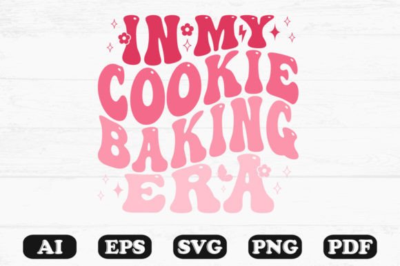In My Cookie Baking Era Retro Wavy SVG Graphics
