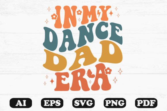 In My Dance Dad Era Retro Wavy SVG Graphics