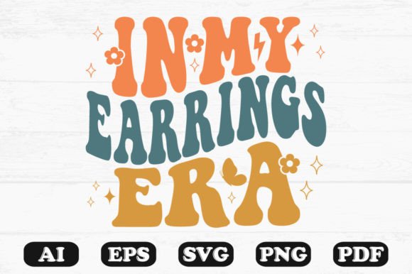 In My Earrings Era Retro Wavy SVG: Graphics for Crafts & Content