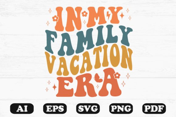 In My Family Vacation Era Retro Wavy SVG Graphics