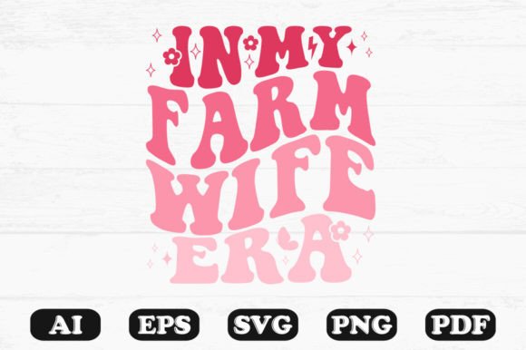In My Farm Wife Era Retro Wavy SVG Graphics