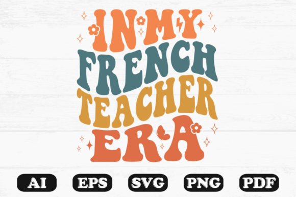 In My French Teacher Era Retro Wavy SVG Graphics
