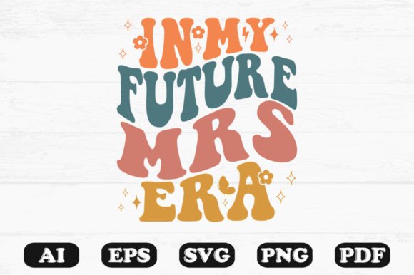 In My Future Mrs Era Retro Wavy SVG — Graphics & Crafts