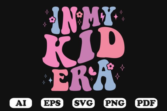 In My Kid Era Retro Wavy SVG T-Shirt Graphics