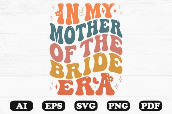 In My Mother of the Bride Era Wavy SVG Graphics