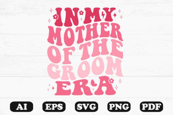 In My Mother of the Groom Era Retro Wav Graphics