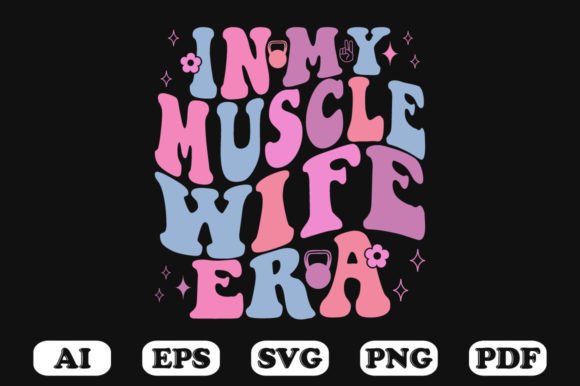 In My Muscle Wife Era Retro Wavy SVG