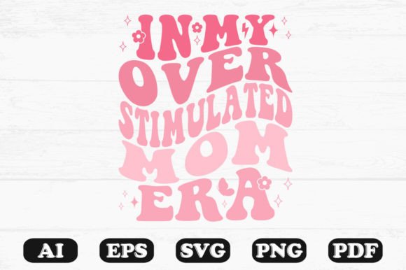 In My Overstimulated Mom Era Retro Wavy Graphics