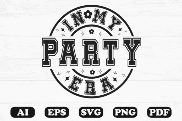 In My Party Era SVG Graphics for Crafts
