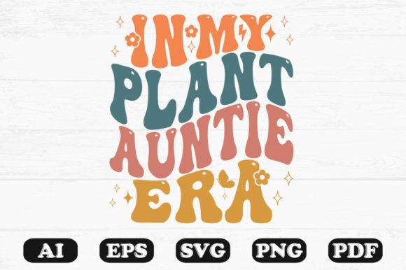 In My Plant Auntie Era Wavy SVG Graphics for Crafts