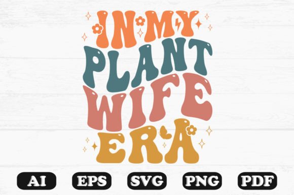 In My Plant Wife Era Wavy SVG Graphics for Crafts