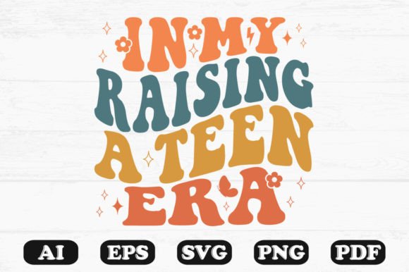 In My Raising a Teen Era Retro Wavy SVG Graphics