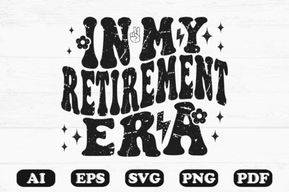 In My Retirement Era T-shirt Design: Graphics for Crafts