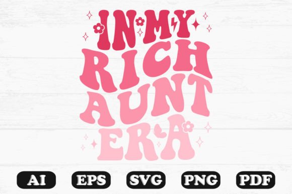 In My Rich Aunt Era Retro Wavy SVG Graphics
