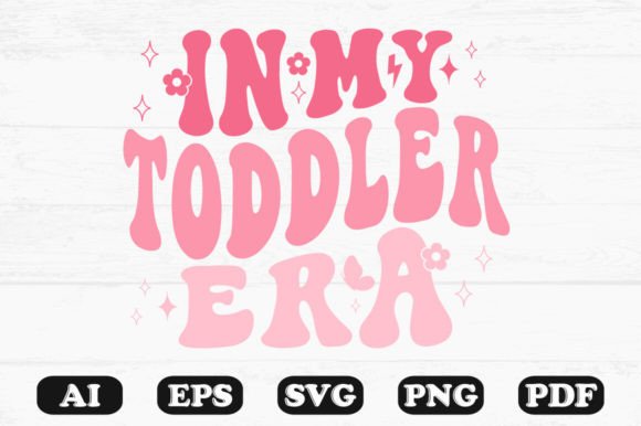 In My Toddler Era Retro Wavy SVG T-shirt: Graphics for Crafts